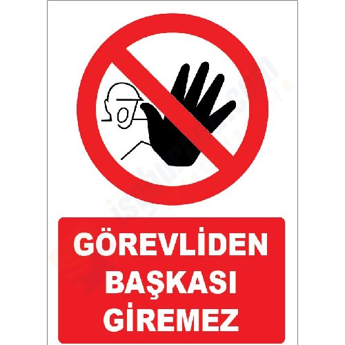 Görevliden Başkası Giremez Levhası