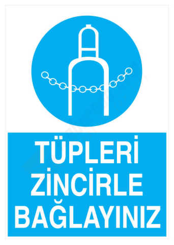 Tüpleri Zincirle Bağlayınız İş Güvenliği Levhası