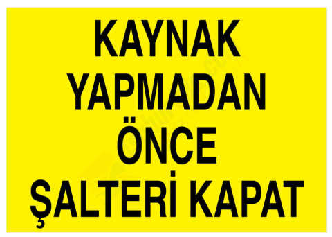 Kaynak Yapmadan Önce Şalteri Kapat