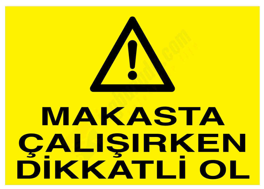 Makasta Çalışırken Dikkatli Ol