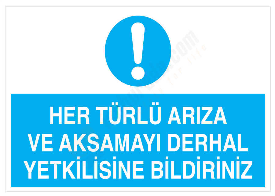 Her Türlü Arıza Ve Aksamayı Derhal Yetkilisine Bildiriniz