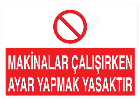 Makinalar Çalışırken Ayar Yapmak Yasaktır