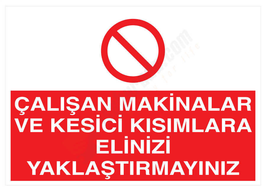 Çalışan Makinalar Ve Kesici Kısımlara Elinizi Yaklaştırmayınız