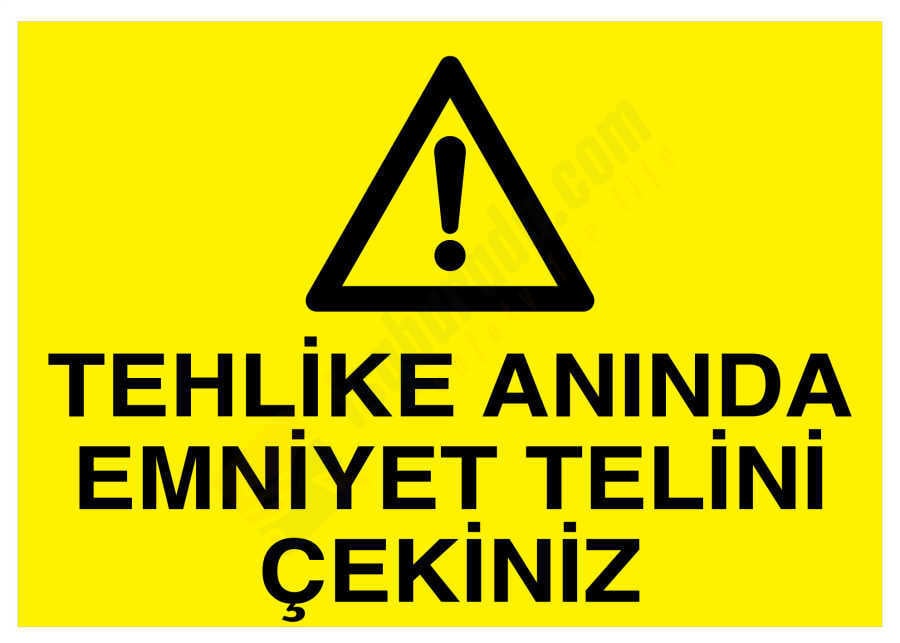 Tehlike Anında Emniyet Telini Çekiniz