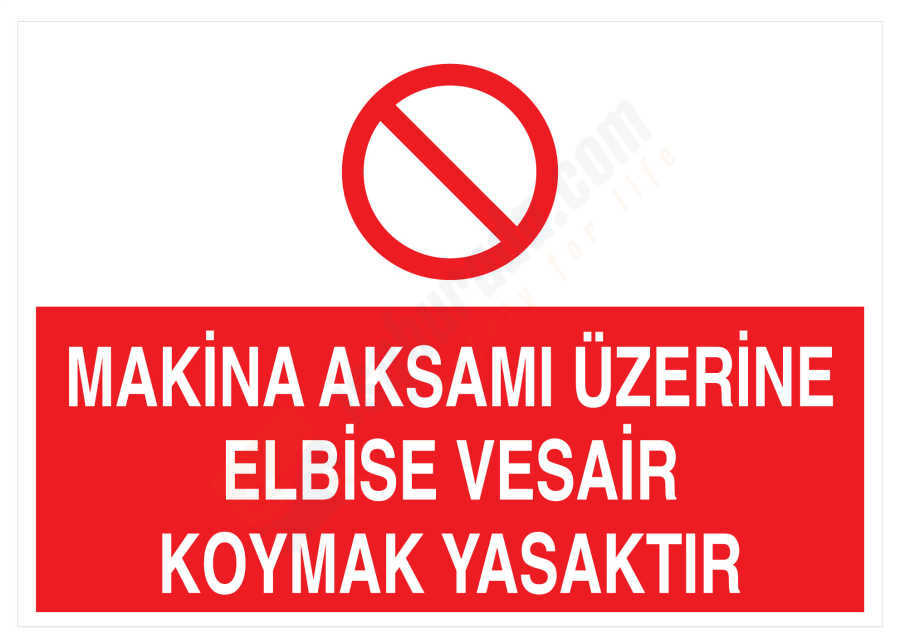 Makina Aksamı Üzerine Elbise Vesair Koymak Yasaktır