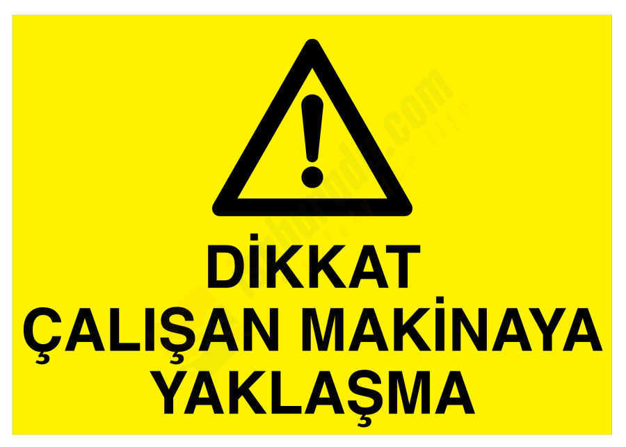 Dikkat Çalışan Makinaya Yaklaşma İş Güvenliği