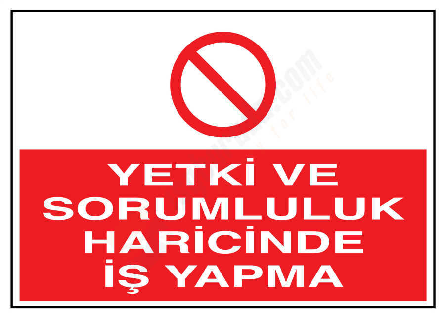 Yetki Ve Sorumluluk Haricinde İş Yapma