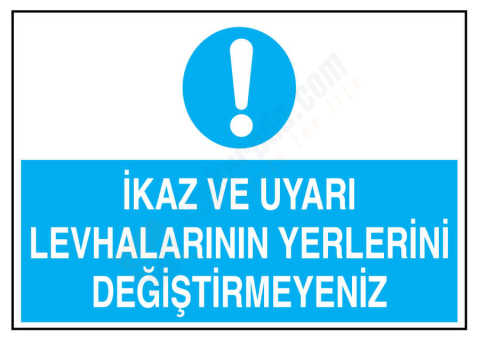 İkaz Ve Uyarı Levhalarının Yerlerini Değiştirmeyiniz