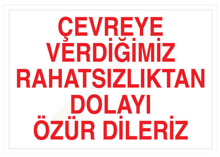 Çevreye Verdiğimiz Rahatsızlıktan Dolayı Özür Dileriz