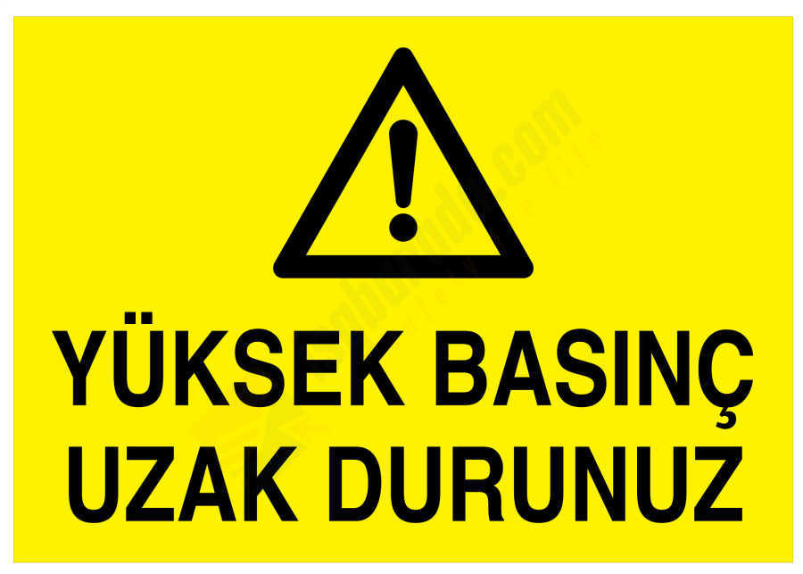 Yüksek Basınç Uzak Durunuz