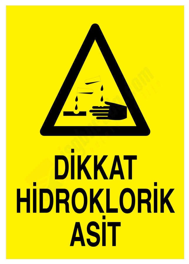 Dikkat Hidroklorik Asit İş Güvenliği Levhası