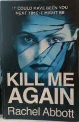 Kill Me Again-Rachel Abbott