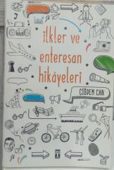 İlkler Ve Enteresan Hikayeleri-Çiğdem Can