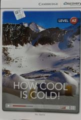HOW COOL IS COLD! LEVEL A2