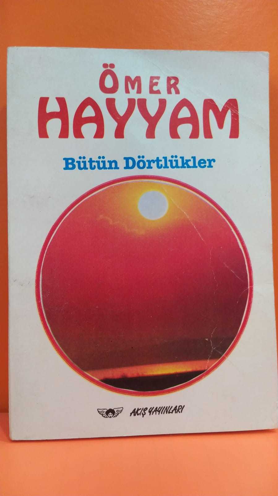 Bütün Dörtlükler Ömer HAYYAM