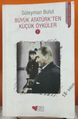 Büyük Atatürk'ten Küçük Öyküler 1 - Süleyman Bulut / 2.EL