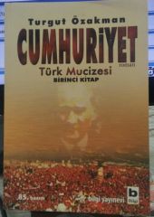 Cumhuriyet - Türk Mucizesi / Turgut Özakman