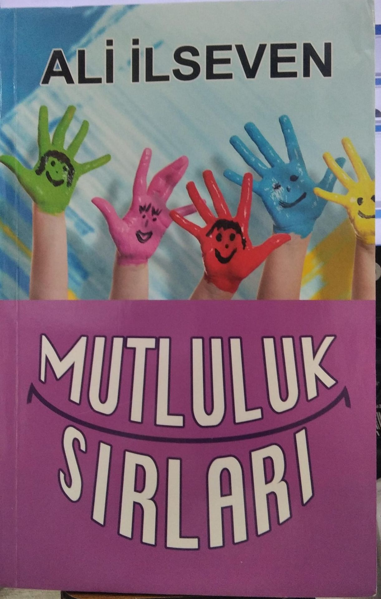 Mutluluk Sırları - İmzalı PROF. .DR. ALİ İLSEVEN