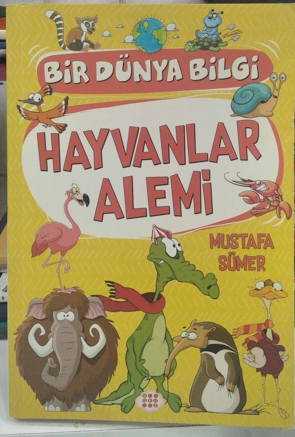 Hayvanlar Alemi - Bir Dünya Bilgi / Mustafa Sümer