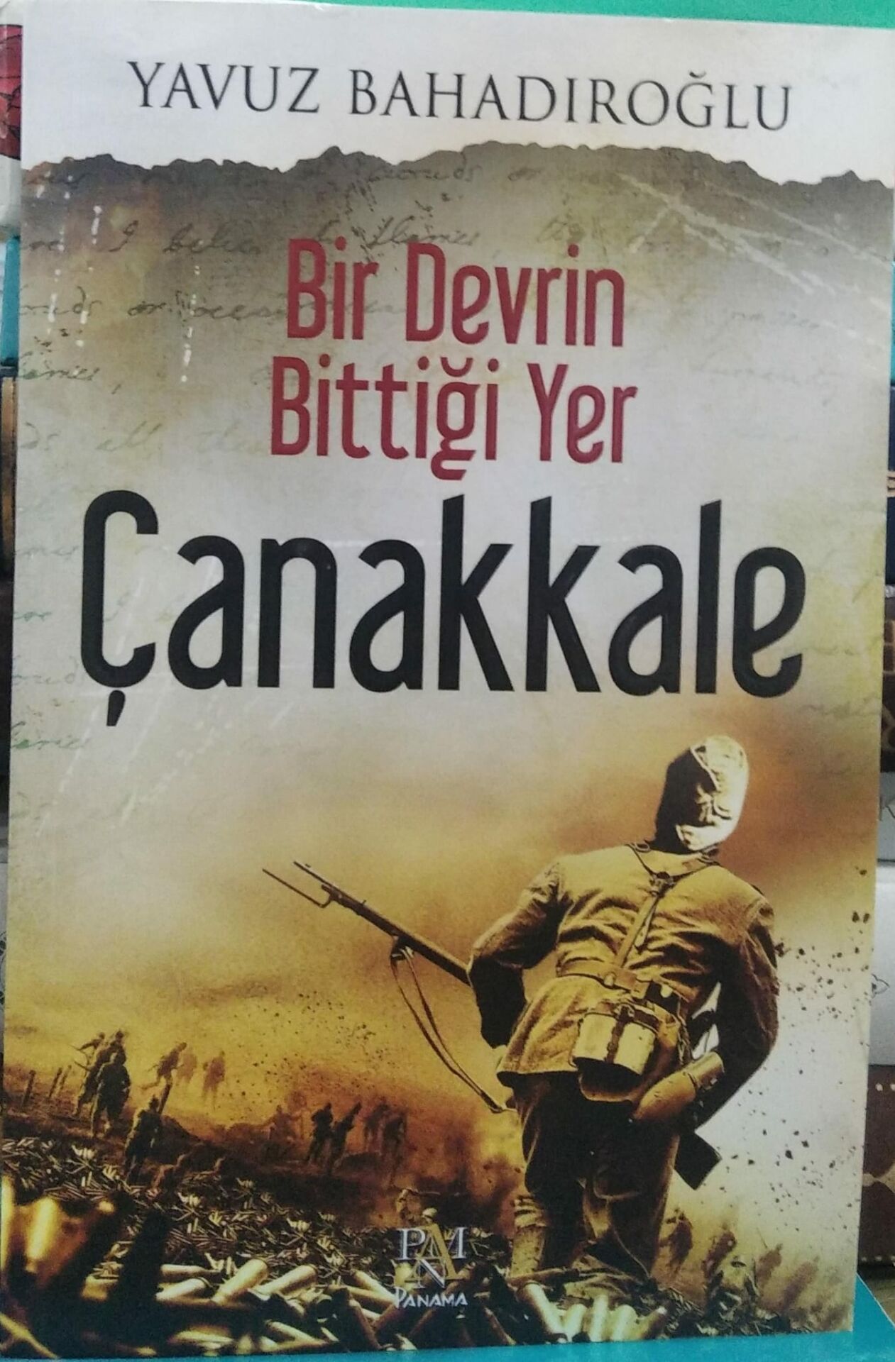 Bir Devrin Bittiği Yer Çanakkale - Yavuz Bahadıroğlu