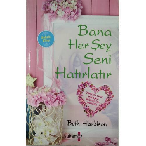 Bana Her Şey Seni Hatırlatır - Beth Harbison