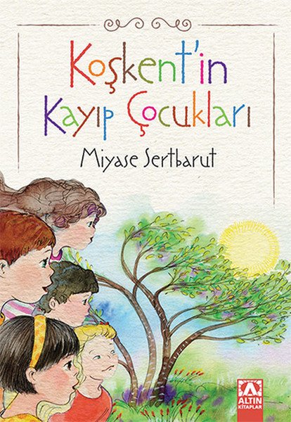 Koşkent'in Kayıp Çocukları - Miyaser Sertbarut