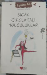 Sıcak Çikolatalı Yolculuklar - Sevim Ak