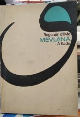 Mevlana - A. Kadir / Bugünün Diliyle