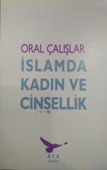 ORAL ÇALIŞLAR - İSLAMDA KADIN VE CİNSELLİK