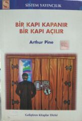 BİR KAPI KAPANIR BİR KAPI AÇILIR - Arthur Pine