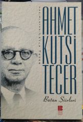 Ahmet Kutsi Tecer Bütün Şiirleri - Ahmet Kutsi Tecer