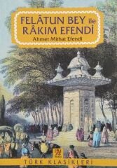 Felatun Bey ile Rakım Efendi - Ahmet Mithat Efendi