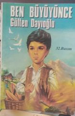 Ben Büyüyünce -  Gülten Dayıoğlu