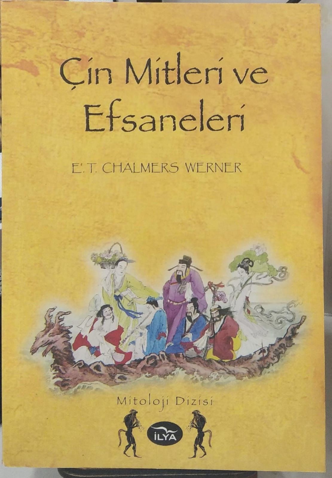 ÇİN MİTLERİ VE EFSANELERİ - E. T. CHALMERS WERNER