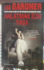 Anlatmak İçin Yaşa -  Lisa Gardneredebi