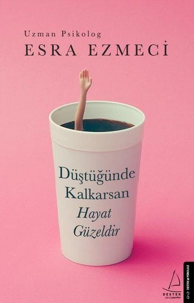 Düştüğünde Kalkarsan Hayat Güzeldir - Esra Ezmeci