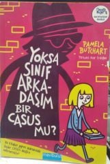 Yoksa Sınıf Arkadaşım Bir Casus Mu? - Pamela Butchart