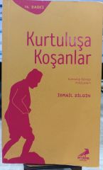 Kurtuluşa Koşanlar - İsmail Bilgin