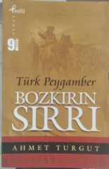 Bozkırın Sırrı Türk Peygamber - Ahmet Turgut