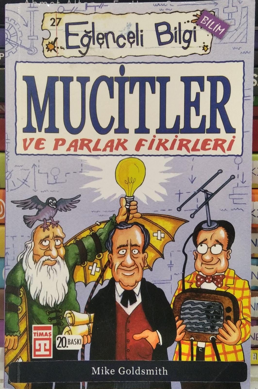 Mucitler ve Parlak Fikirleri - Eğlenceli Bilgi Bilim