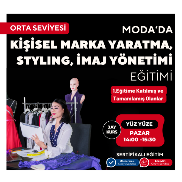 Moda'da Kişisel Marka Yaratma,Styling, İmaj Yönetimi Eğitimi -Orta Seviye