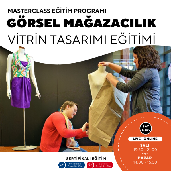 Görsel Mağazacılık ve Vitrin Tasarımı Eğitimi (Masterclass Eğitim Programı)