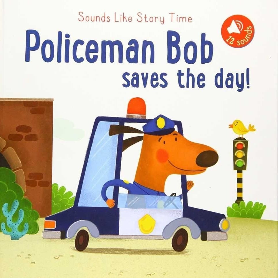 Sounds Like Storytime: Policeman Bob Saves the Day