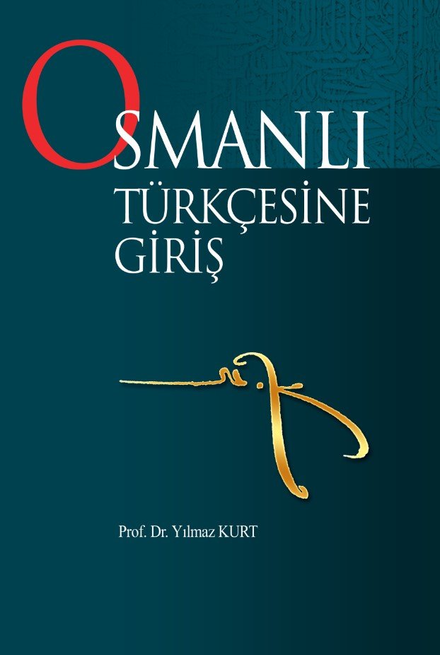 OSMANLI TÜRKÇESİNE GİRİŞ