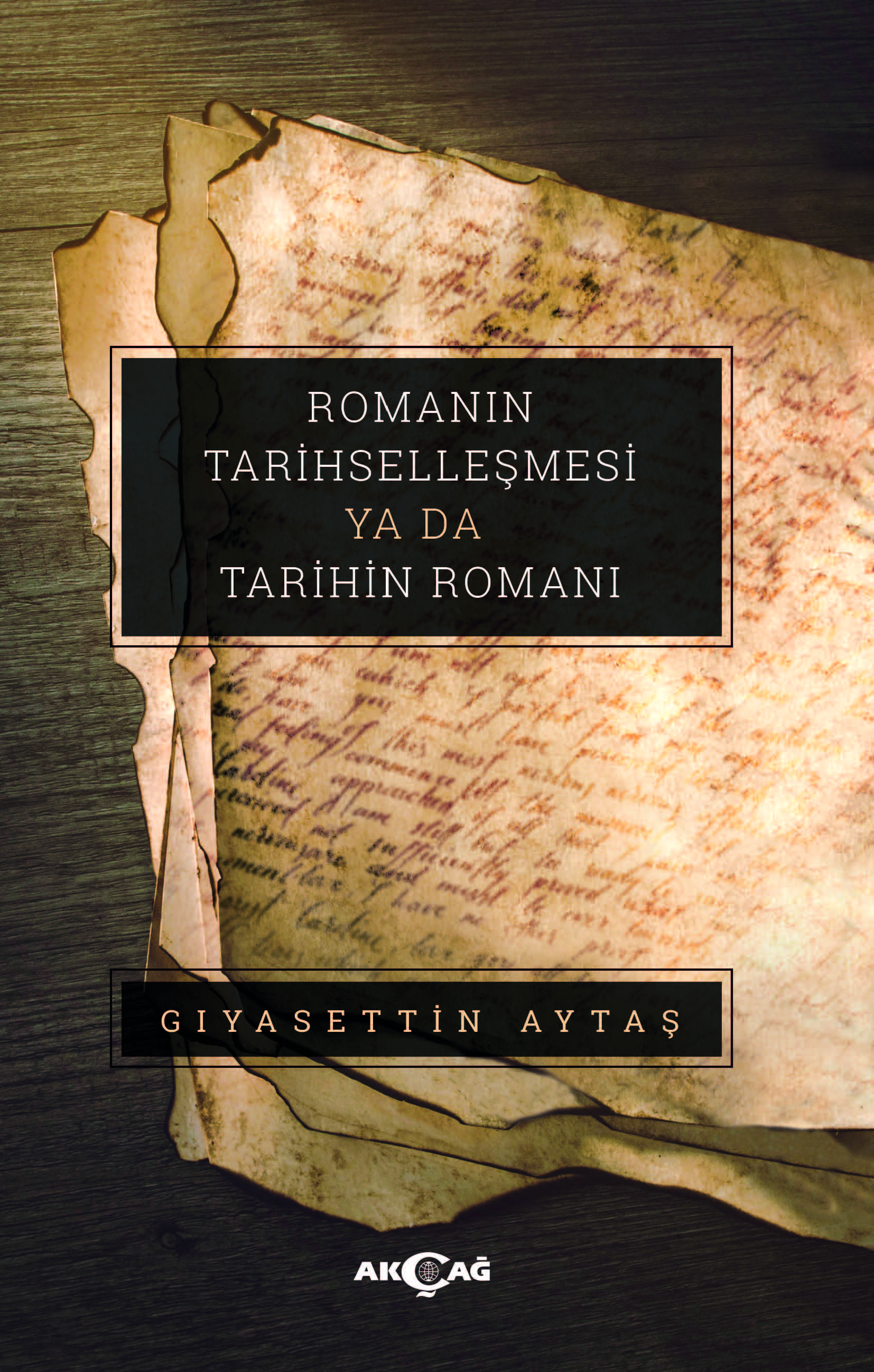 ROMANIN TARİHSELLEŞMESİ YA DA TARİHİN ROMANI