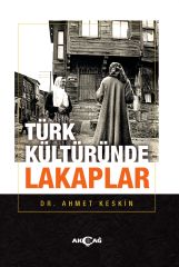 TÜRK KÜLTÜRÜNDE LAKAPLAR