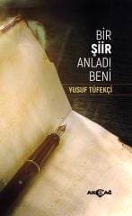 BİR ŞİİR ANLADI BENİ