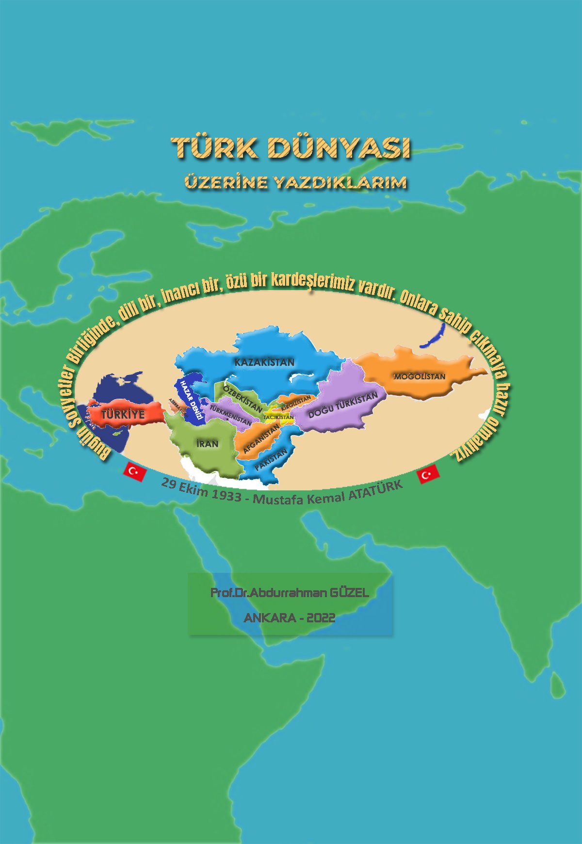 TÜRK DÜNYASI ÜZERİNE YAZDIKLARIM