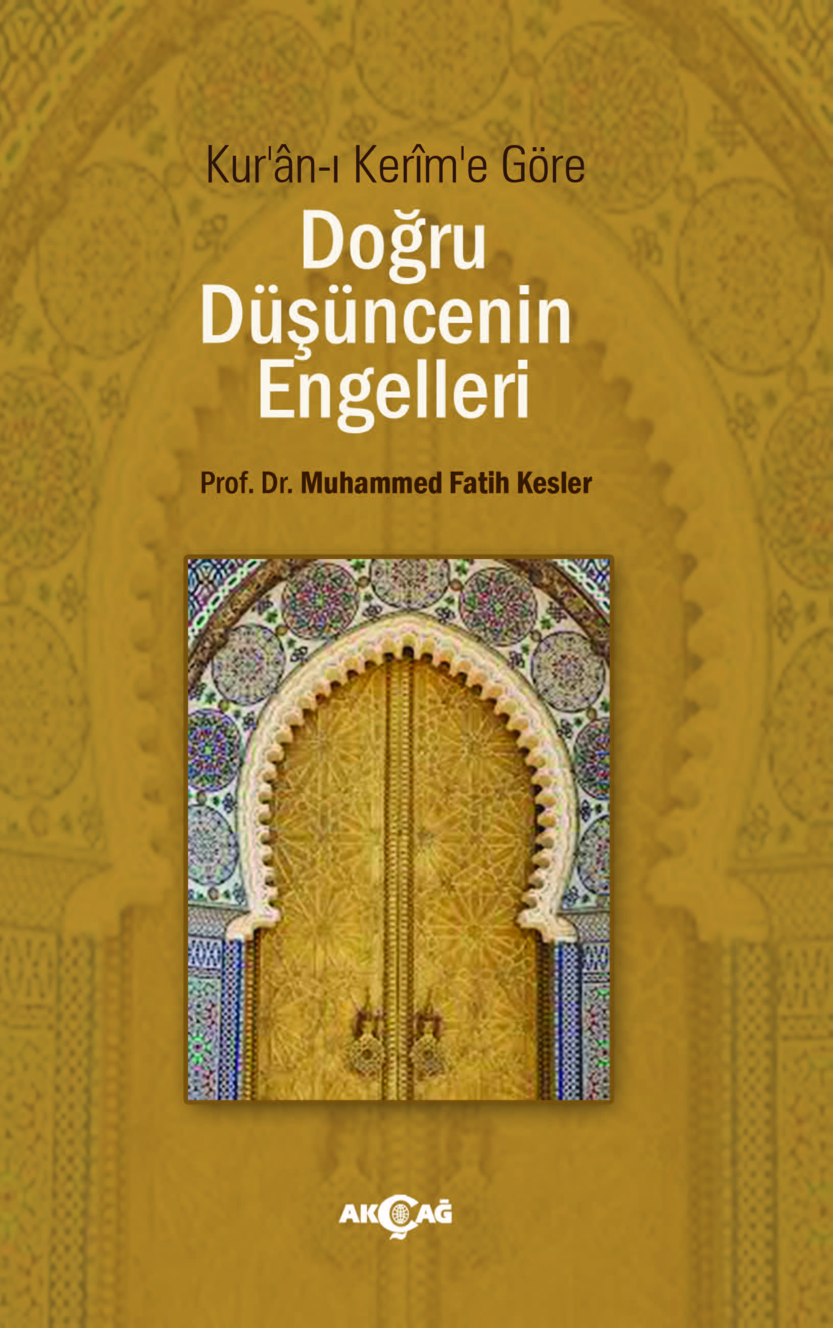 KURANI KERİM'E GÖRE DOĞRU DÜŞÜNCENİN ENGELLERİ