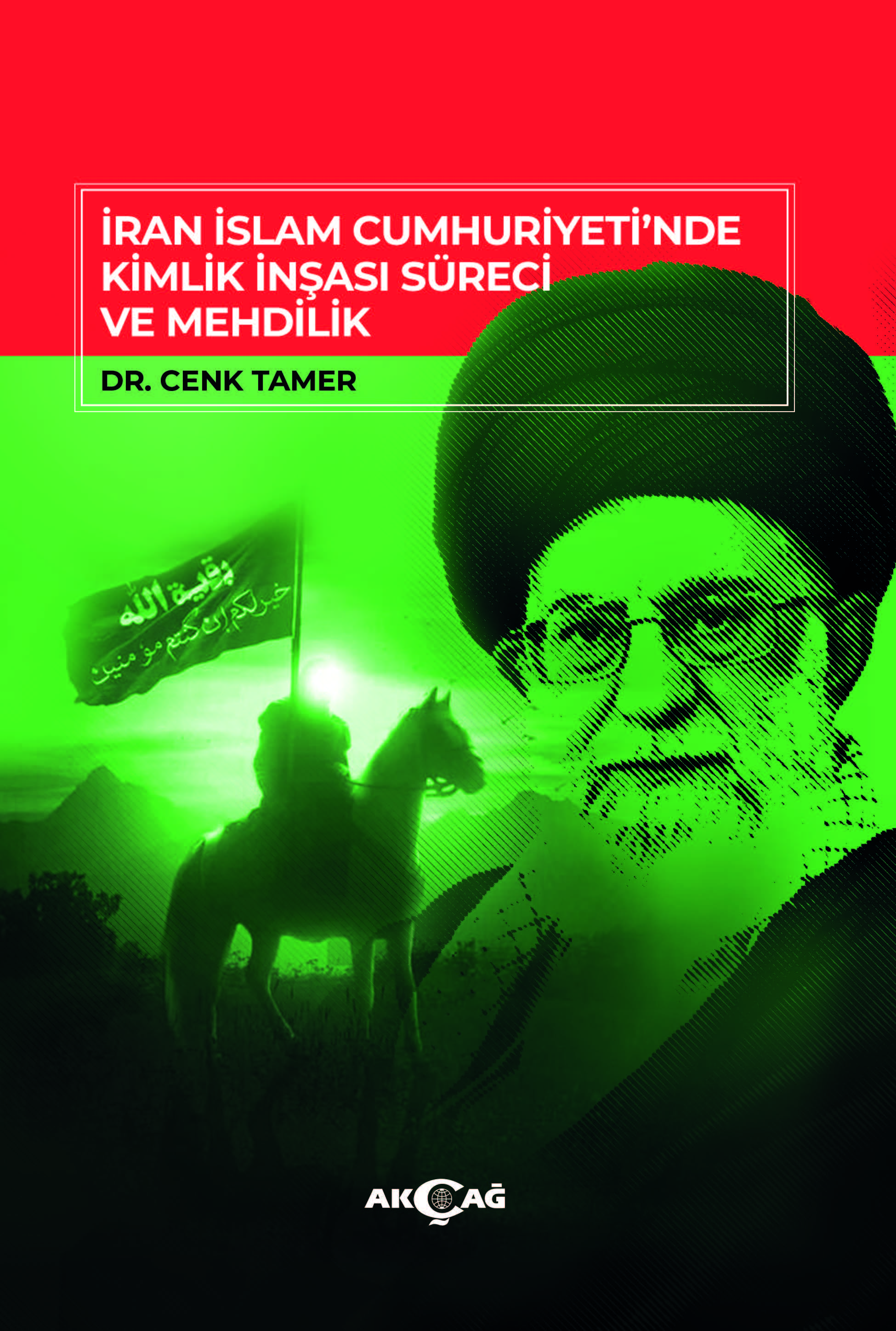 İRAN İSLAM CUMHURİYETİ'NDE KİMLİK İNŞASI SÜRECİ VE MEHDİLİK